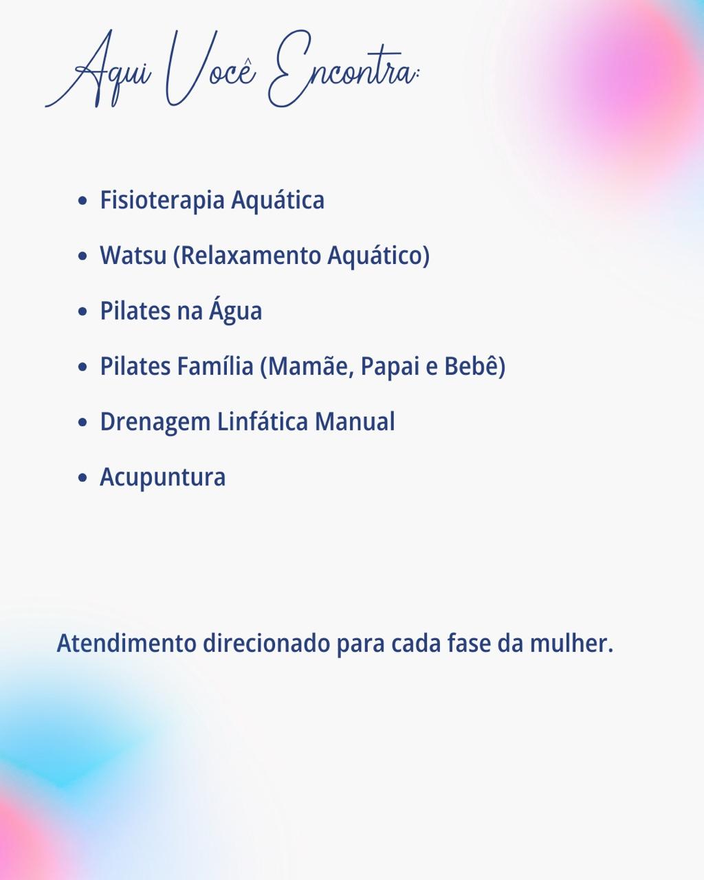 Serviços do Programa Rosana Alves: fisioterapia aquática, watsu, pilates na água, pilates família, drenagem linfática e acupuntura